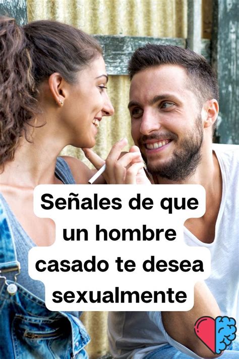 señales de que un hombre te desea sexualmente|19 señales para saber sin dudas, porque un hombre。